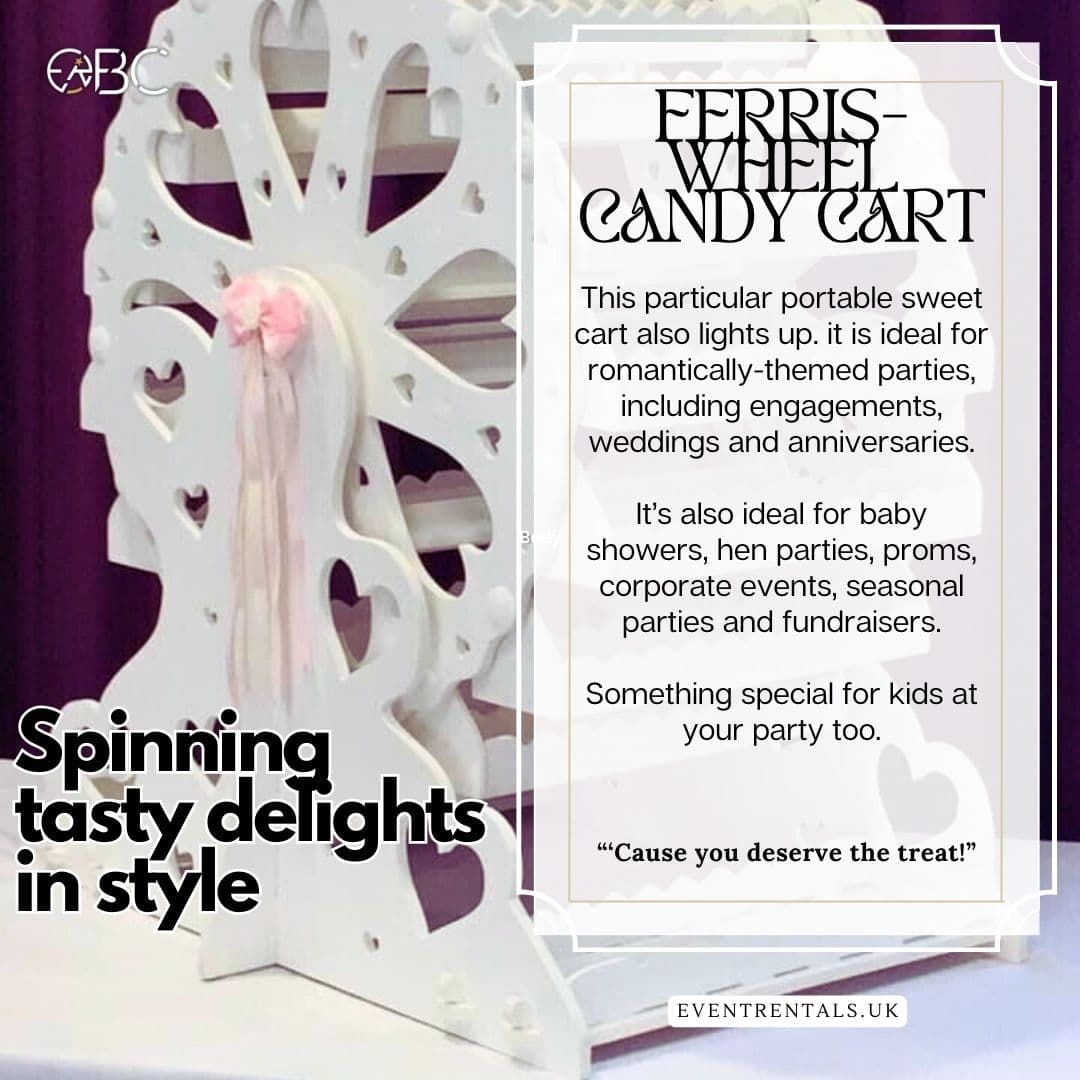 Our Ferris Wheel Sweet Cart offers the ultimate event entertaining experience