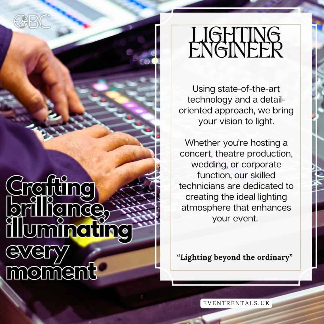 Lighting Engineer - Quality Lighting setup to ensure maximum enjoyable and spectacular experience