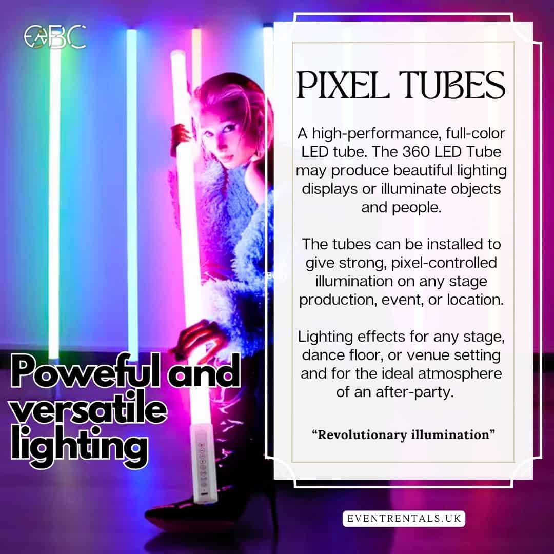 Quality Lighting setup to ensure maximum enjoyable and spectacular experience pixel tube