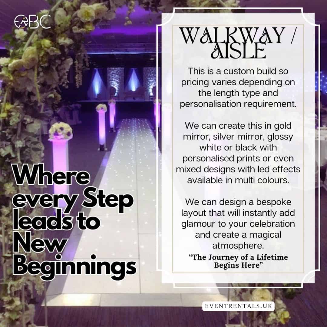 Quality Walkway Aisle setup to ensure maximum enjoyable and spectacular experience